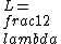 L = \\frac{1}{2} \\lambda